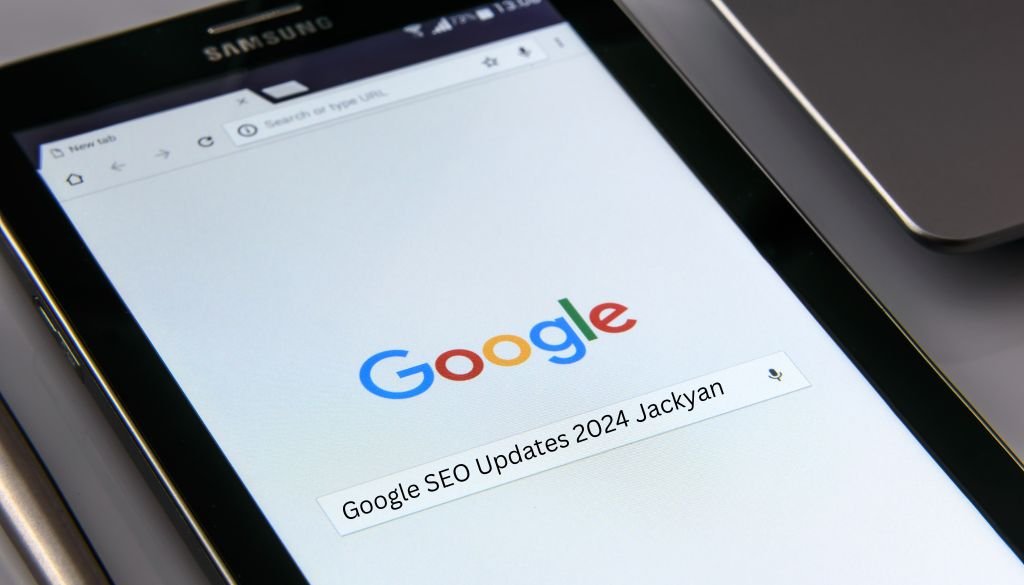 Google SEO Updates 2024 Jackyan What Every Marketer Must Know